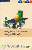 Cover PENGOLAHAN DATA STATISTIK DENGAN SPSS 16.0 / Wahana Komputer