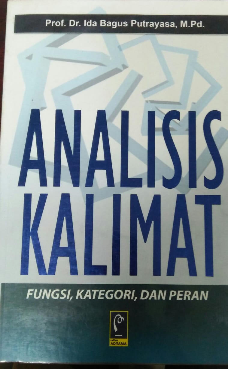 Cover ANALISIS KALIMAT :  Fungsi, Kategori, dan Peran / Ida Bagus Putrayasa