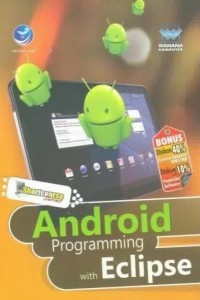 Cover ANDROID PROGRAMMING WITH ECLIPSE / Wahana Komputer