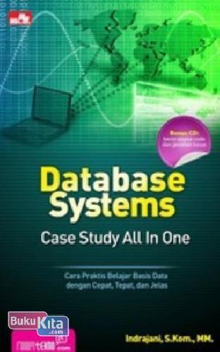 Cover DATABASE SYSTEMS :  Case Study All In One / Indrajani