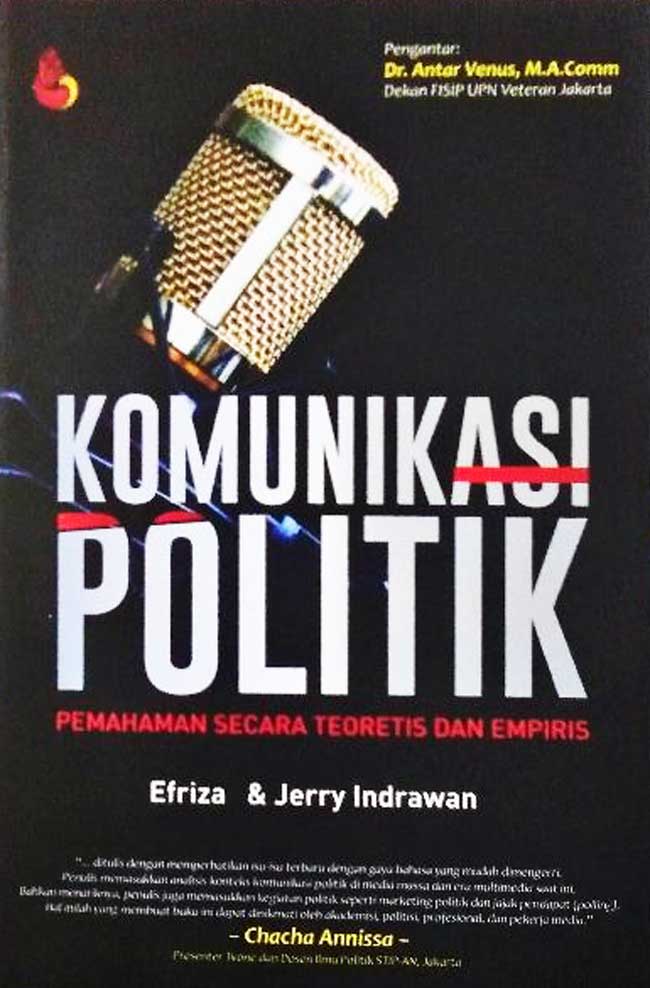 Cover KOMUNIKASI POLITIK :  Pemahaman Secara Teoretis dan Empiris / Efriza dan Jerry Indrawan