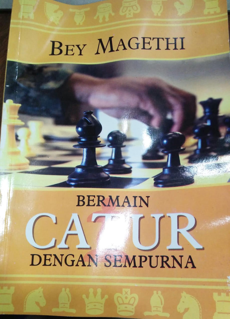 Cover BERMAIN CATUR DENGAN SEMPURNA / Bey Magethi