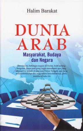 Cover DUNIA ARAB :  Masyarakat, Budaya dan Negara / Halim Barakat