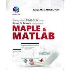 Cover Komputasi Simbolik Untuk Sains Dan Teknik Menggunakan Maple dan Matlab