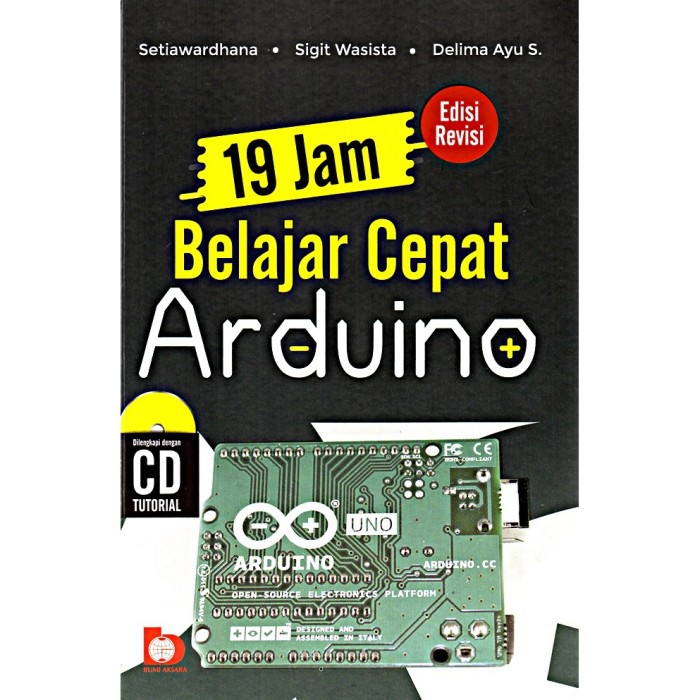 Cover 19 Jam Belajar Cepat Arduino / Penulis, Setiawardhana ; Sigit Wasista ; Delima Ayu S.