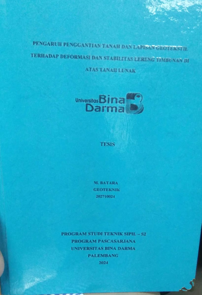 Cover PENGARUH PENGGANTIAN TANAH DAN LAPISAN GEOTEKSTIL TERHADAP DEFORMASI DAN STABILITAS LERENG TIMBUNAN DI ATAS TANAH LUNAK / M. BATARA