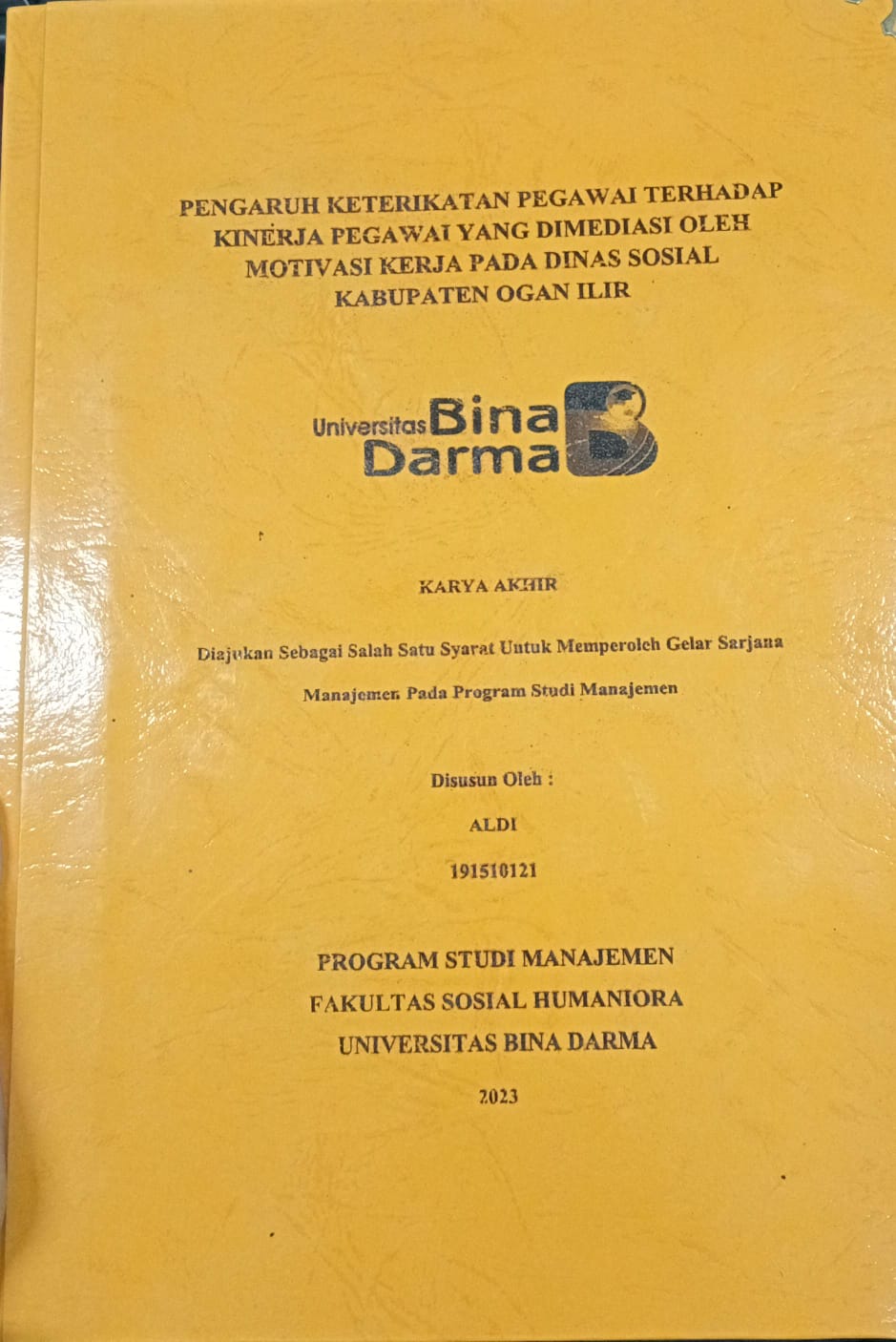 Cover PENGARUH KETERIKATAN PEGAWAI TERHADAP KINERJA PEGAWAI DEMEDIASI OLEH MOTIVASI KERJA PADA DINAS SOSIAL KABUPATEN OGAN ILIR / Aldi 191510121