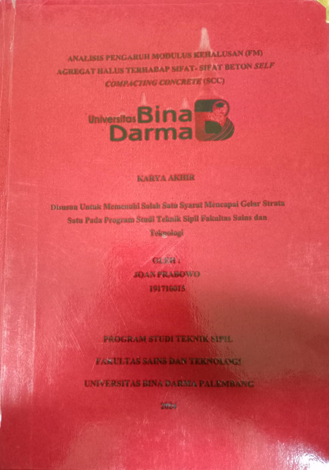 Cover ANALISIS PENGARUH MODULUS KEHALUSAN (FM) AGREGAT HALUS TERHADAP SIFAT -SIFAT BETON SELF COMPACTING CONCRETE (SCC) / Joan Prabowo 191710015
