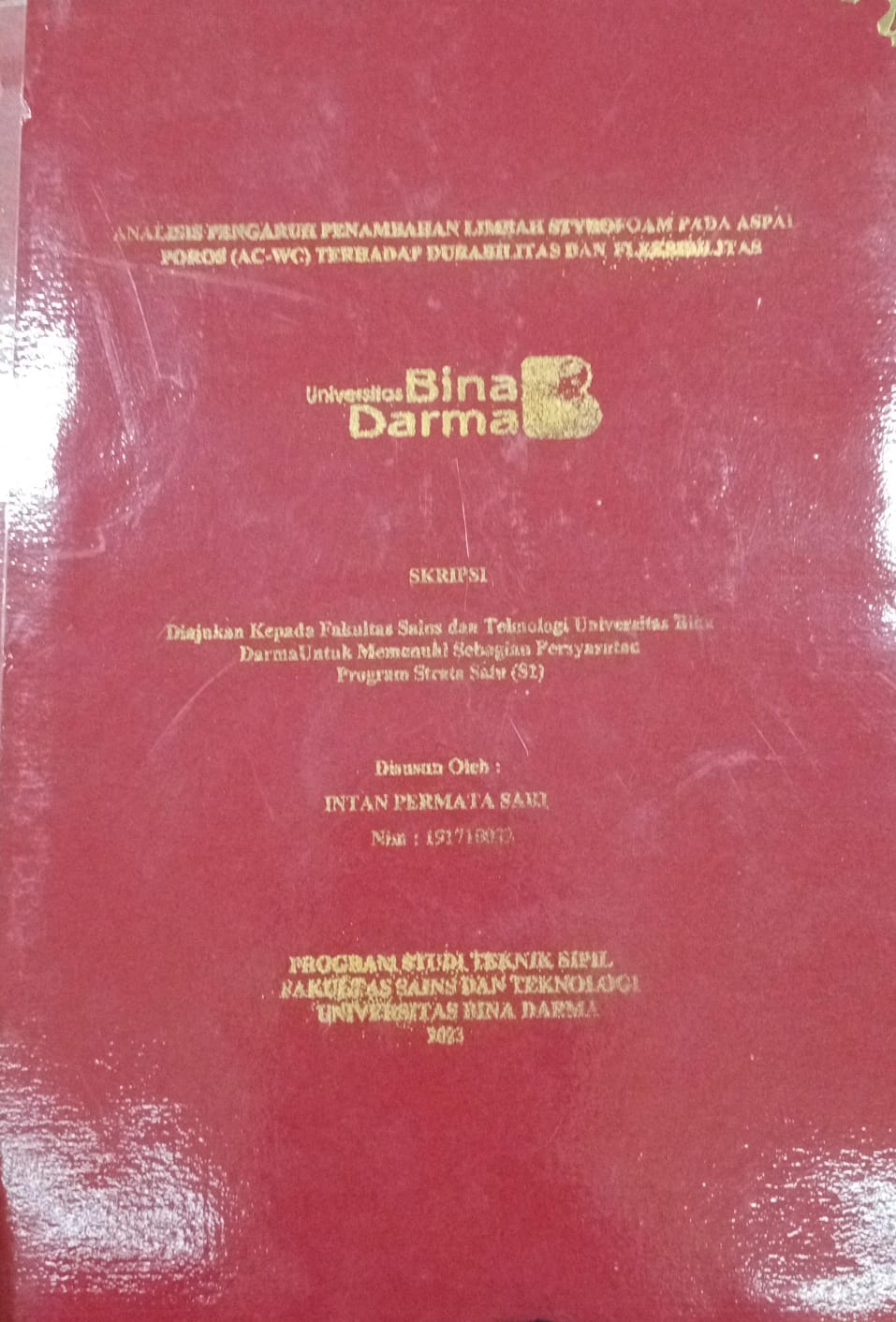 Cover ANALISIS PENGARUH PENAMBAHAN  LIMBAH STYROFOAM PADA ASPAL POROS (AC-WC) TERHADAP DURABILITAS DAN FLEKSIBILITAS / Intan Permata Sari 191710022