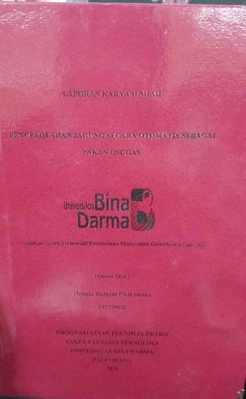 Cover PENGOLAHAN JAGUNG SECARA OTOMATIS SEBAGAI PEKAN UNGGAS / Hengky Hidayat Oktapianus 191720032