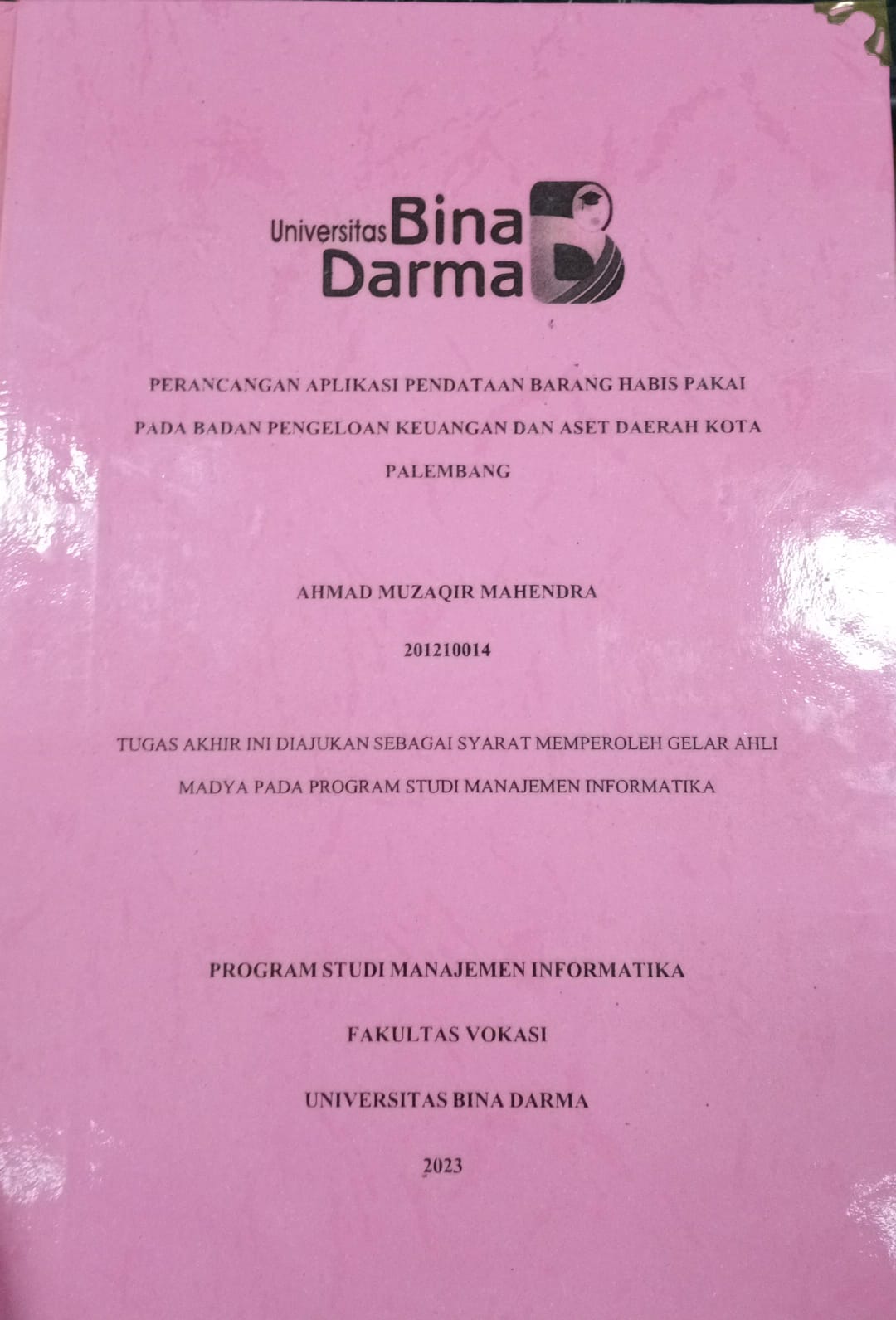 Cover PERANCANGAN APLIKASI PENDATAAN BARANG HABIS PAKAI PADA BADAN PENGELOLAAN KEUANGAN DAN ASET DAERAH KOTA PALEMBANG / Ahmad Muzaqir Mahendra 201210014
