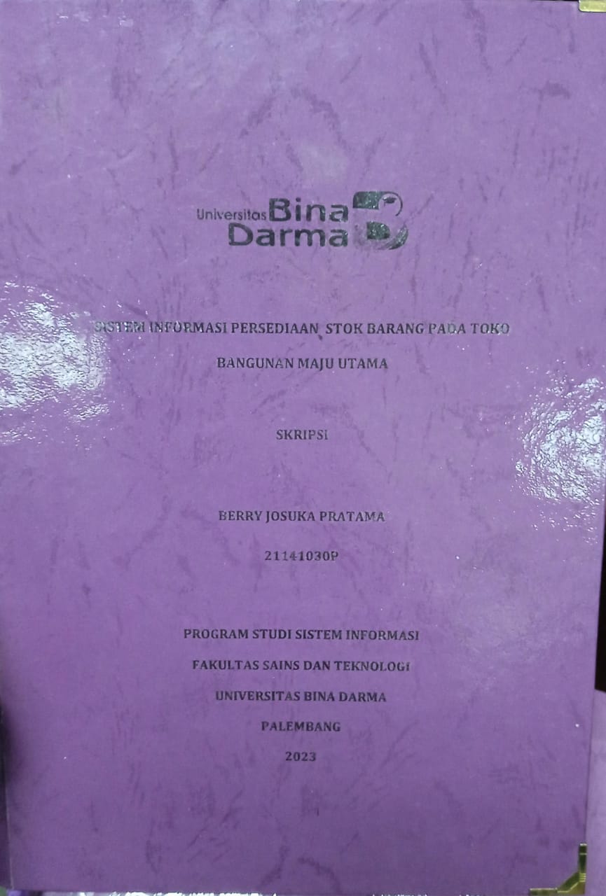 Cover SISTEM INFORMASI PRSEDIAAN STOK BARANG PADA TOKO BANGUNAN MAJU UTAMA / Berry Josuka Pratama