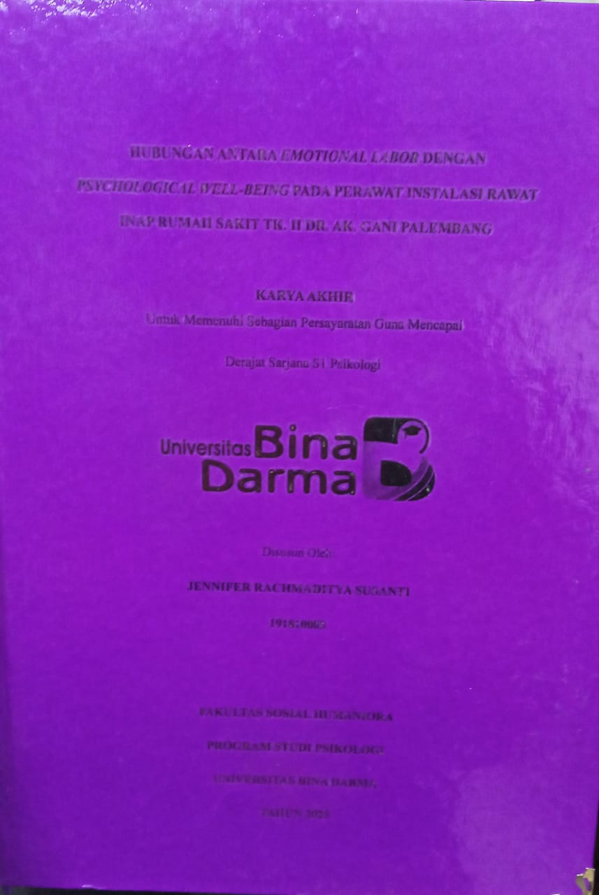 Cover HUBUNGAN ANTARA EMOTIONAL LABOR DENGAN PSYCHOLOGICAL WELL-BEING PADA PERAWAT INSTALASI RAWAT INAP RUMAH SAKIT TK.II DR. AK. GANI PALEMBANG / Jennifer Rachmaditya Susanti