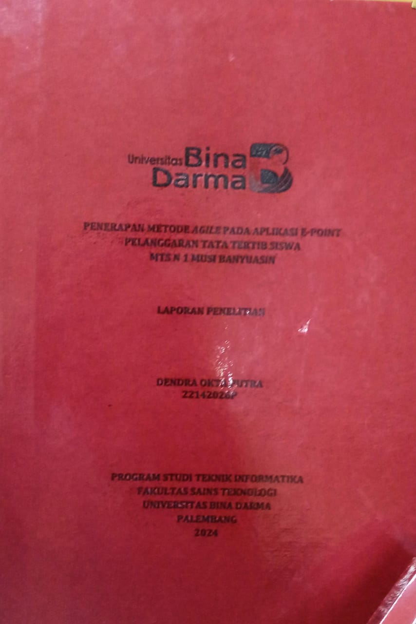 Cover PENERAPAN METODE AGILE PADA APLIKASI E-POINT PELANGGARAN TATA TERTIB SISWA MTS N 1 MUSI BANYUASIN / Dendra Okta Putra