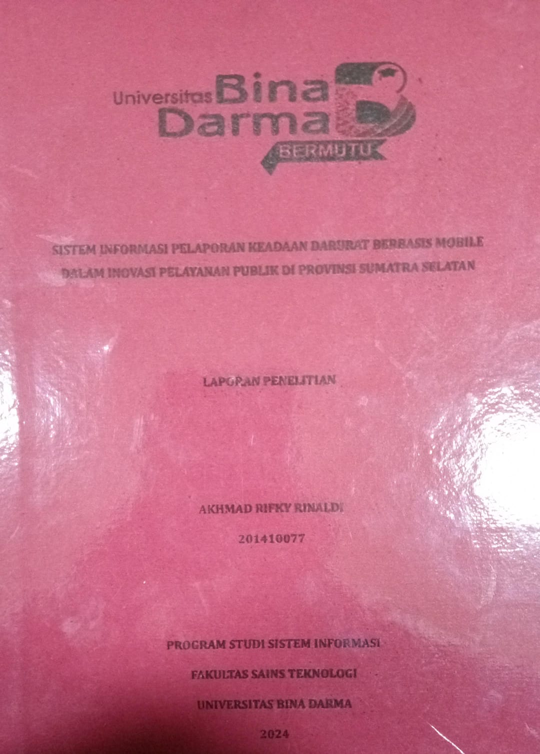 Cover SISTEM INFORMASI PELAPORAN KEADAAN DARURAT BERBASIS MOBILE DALAM INOVASI PELAYANAN PUBLIK DI PROVINSI SUMATERA SELATAN / Akhmad Rifky Rinaldi 201410077