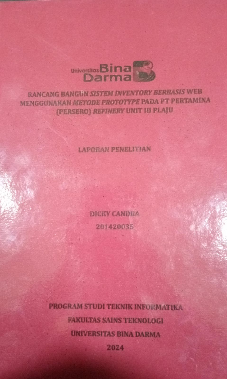Cover RANCANG BANGUN SISTEM INVENTORY BERBASIS WEB MENGGUNAKAN METODE PROTOTYPE PADA PT PERTAMINA ()PERSERO ) REFINERY UNIT III PLAJU / Dicky Candra 201420035