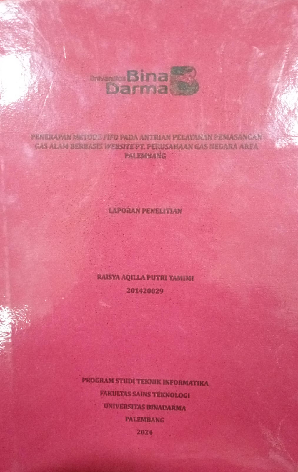 Cover PENERAPAN METODE FIFO PADA ANTRIAN PELAYANAN PEMASANGAN GAS ALAM BERBASIS WEBSITE PT.PERUSAHAAN  GAS NEGARA AREA PALEMBANG / Raisya Aqilla Putri Tamimi 201420029