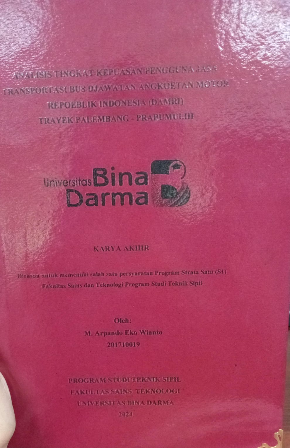 Cover ANALISIS TINGKAT KEPUASAN JASA TRANSPORTASI BUS DJAWATAN ANGKOETAN MOTOR REPOEBLIK INDONESIA (DAMRI) TRAYEK PALEMBANG-PRABUMULIH / M.Arpando Eko Wianto 201710019