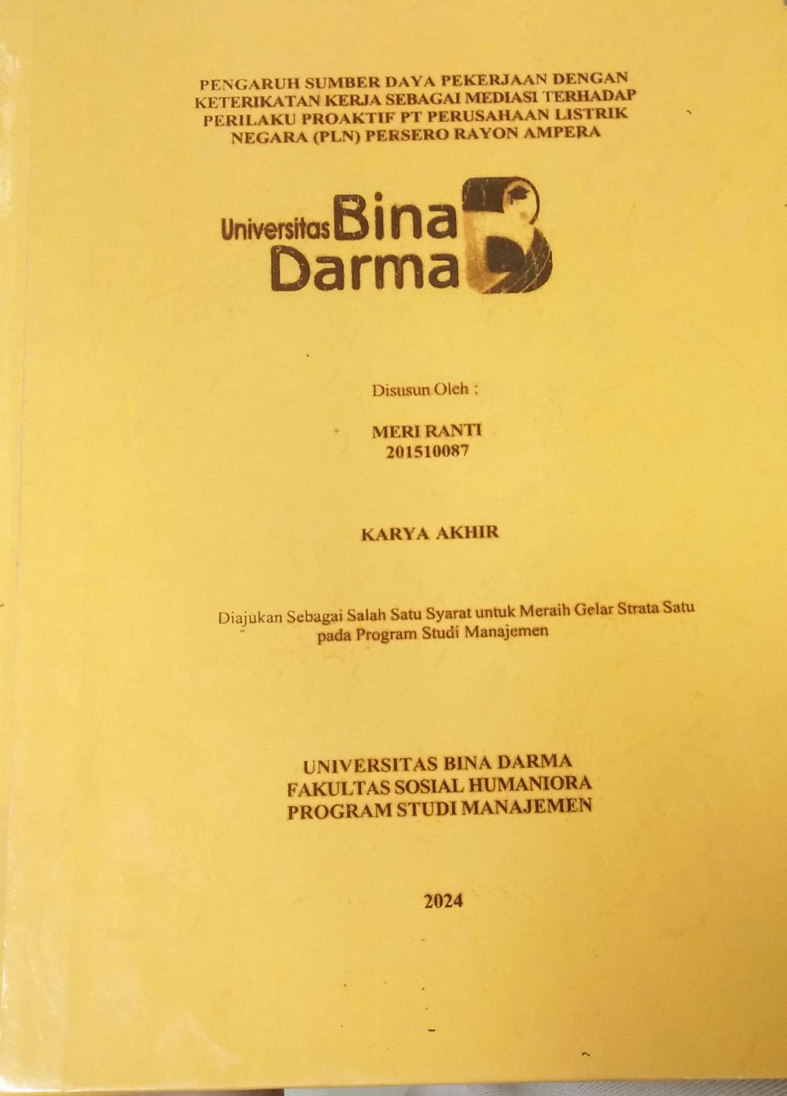 Cover PENGARUH SUMBER DAYA PEKERJAAN DENGAN KETERIKATAN KERJA SEBAGAI MEDIASI TERHADAP PERILAKU PROAKTIF PT PERUSAHAAN LISTRIK NEGARA (PLN) PERSERO RAYON AMPERA / Meri Ranti