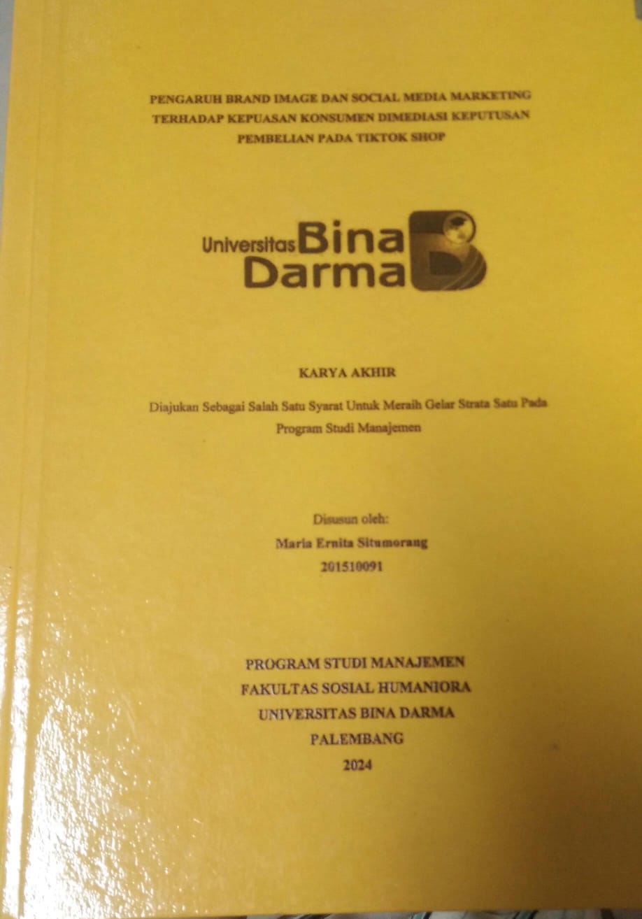 Cover PENGARUH BRAND IMAGE DAN SOCIAL MEDIA MARKETING TERHADAP KEPUASAN KONSUMEN DIMEDIASI KEPUTUSAN PEMBELIAN PADA TIKTOK SHOP / Maria Ernita Situmorang