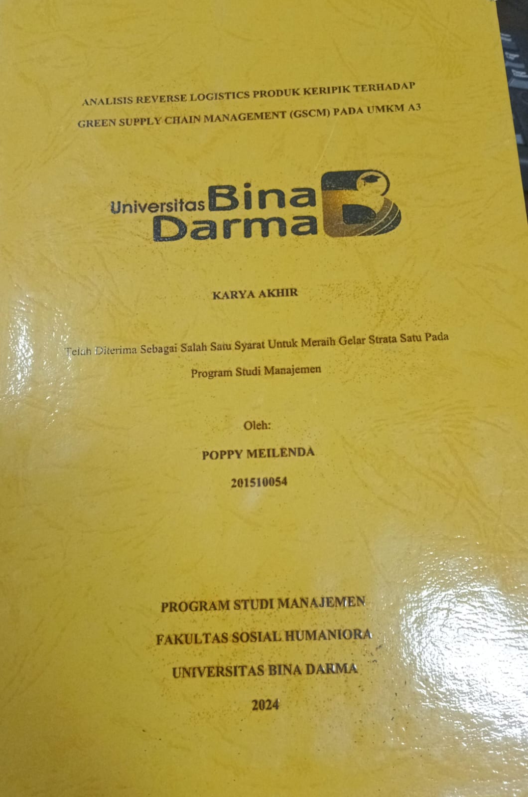 Cover ANALISIS REVERSE LOGISTICS PRODUK KERIPIK TERHADAP GREEN SUPPLY CHAIN MANAGEMENT (GSCM) PADA UMKM A3 / Poppy meilenda 201510054