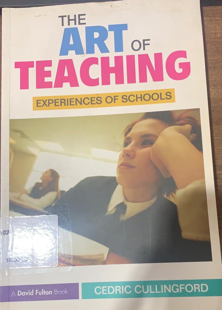 Cover The Art of Teaching :  Experiences Of Schools / Cedric Cullingford