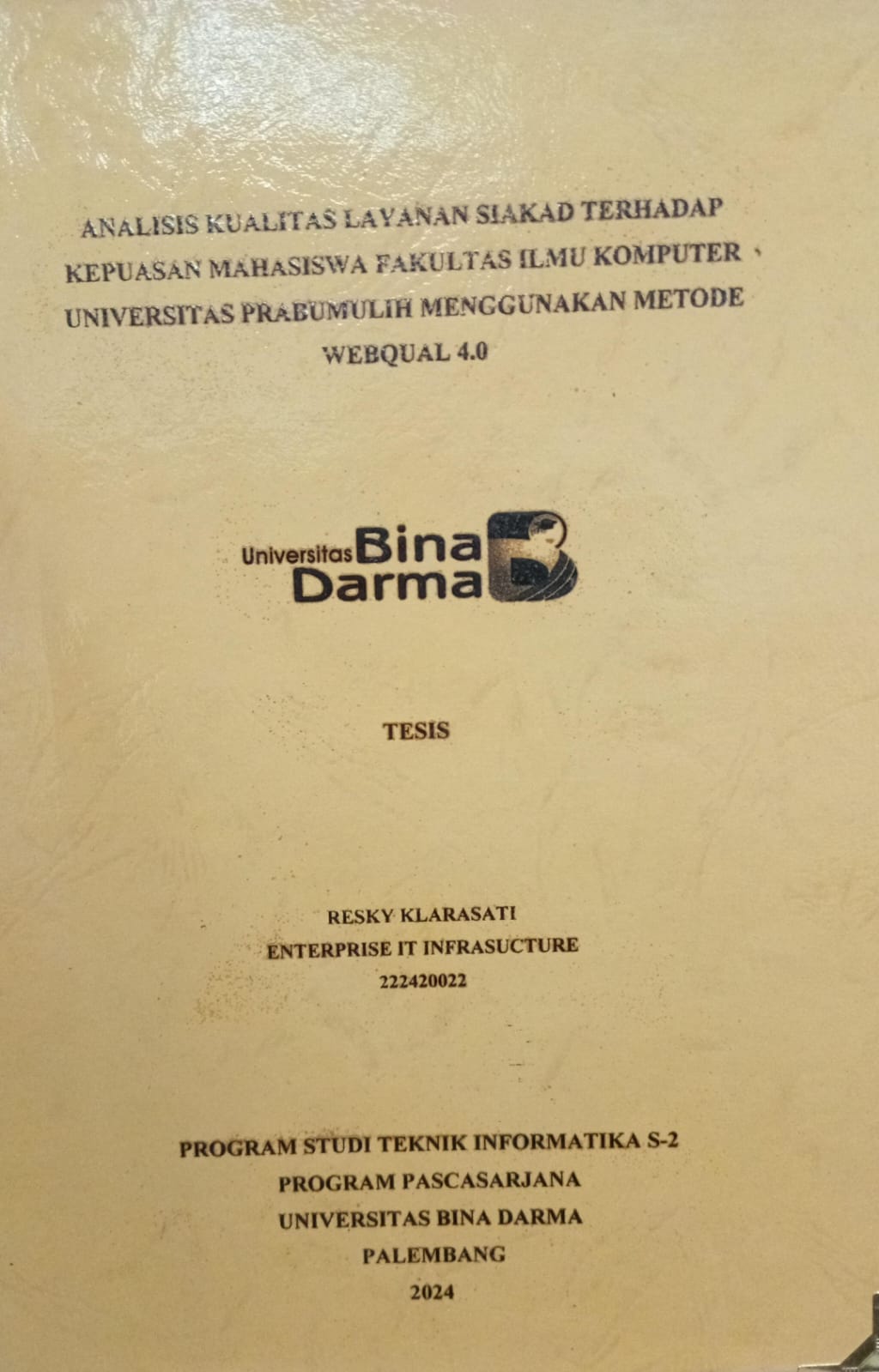 Cover ANALISIS KUALITAS LAYANAN SIAKAD TERHADAP KEPUASAN MAHASISWA FAKULTAS ILMU KOMPUTER UNIVERSITAS PRABUMULIH MENGGUNAKAN METODE WEBQUAL 4.0 / Resky Klarasati 222420022