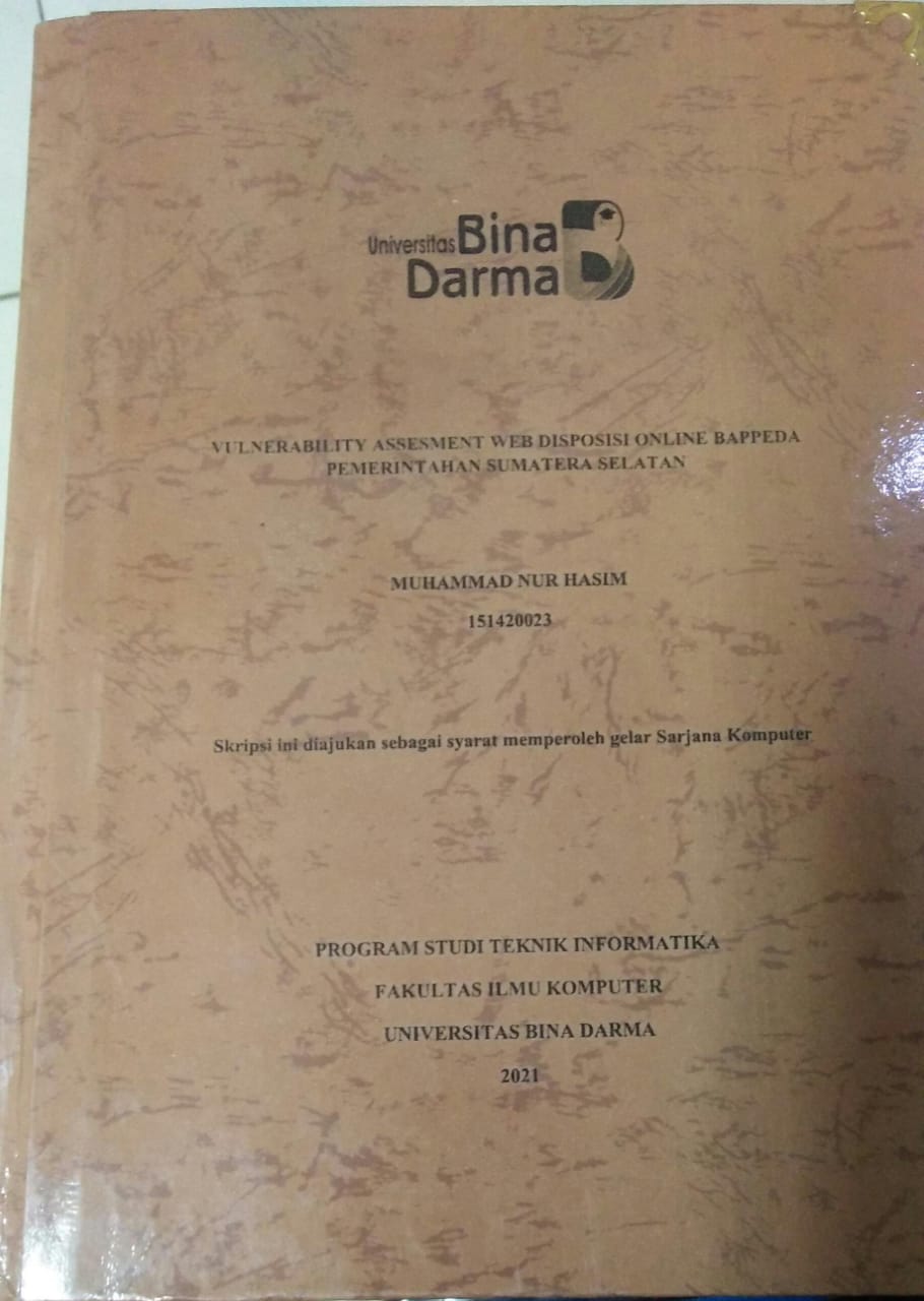 Cover VULNERABILITY ASSESMENT WEB DISPOSISI ONLINE BAPPEDA PEMERINTAHAN SUMATERA SELATAN / Muhammad Nur Hasim