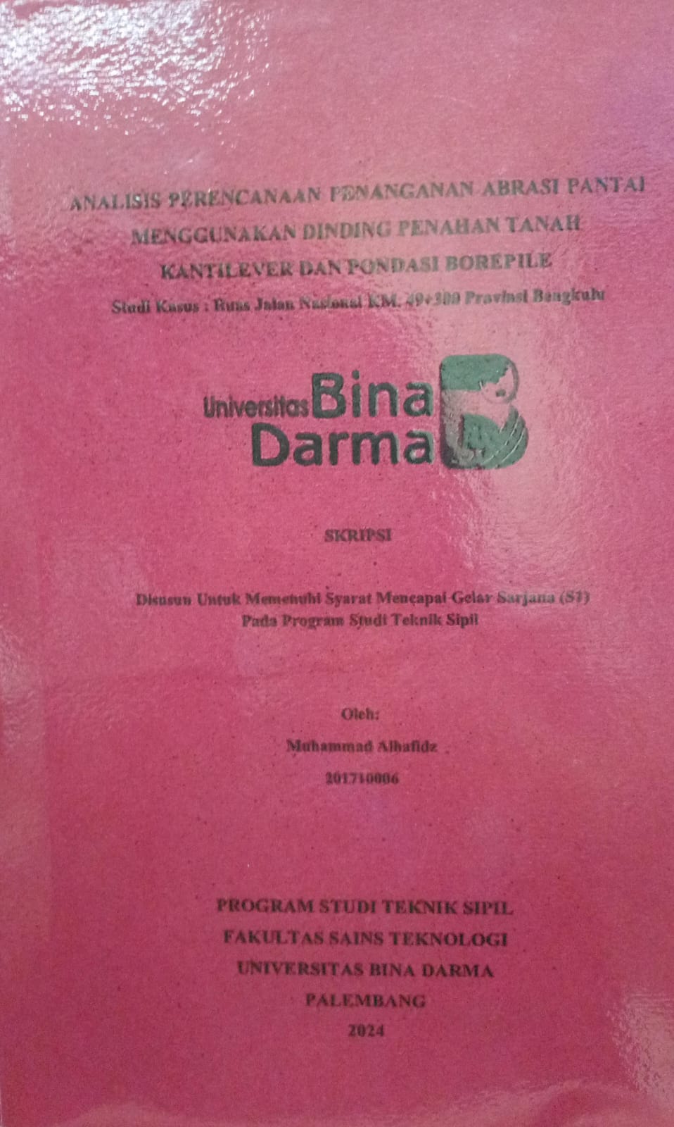 Cover ANALISIS PERENCANAAN PENANGANAN ABRASI PANTAI MENGGUNAKAN DINDING PENAHANAN TANAH KANTILEVER DAN PONDASI BOREPILE :  Studi kasus ruas jalan nasional KM. 49+300 provinsi bengkulu / Muhammad alhafidz 201710006