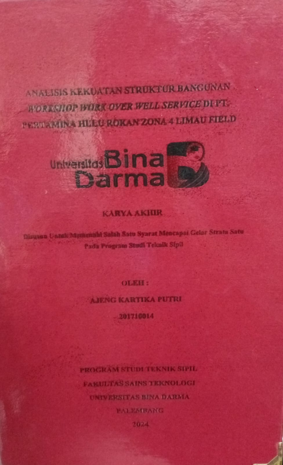 Cover ANALISIS KEKUATAN STRUKTUR BANGUNAN WORKSHOP WORK OVER WELL SERVICE DI PT PERTAMINA HULU ROKAN ZONA 4 LIMAU FIELD / Ajeng Kartika Putri 201710014