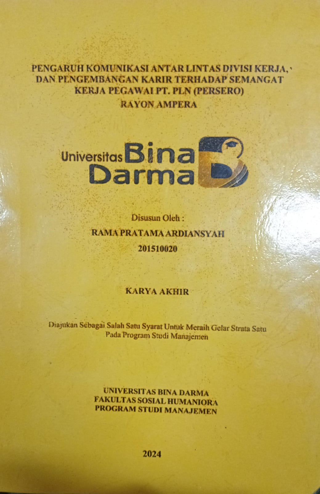 Cover PENGARUH KOMUNIKASI ANTAR LINTAS DIVISI KERJA DAN PENGEMBANGN KARIR TERHADAP SEMANGAT KERJA PEGAWAI PT PLN (PERSERO) RAYON AMPERA / Rama Pratama Ardiansyah 201510020