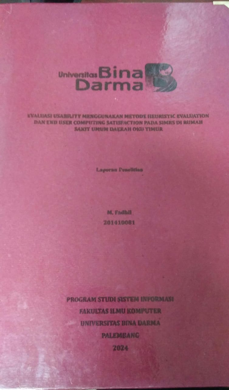 Cover EVALUASI USABILITY MENGGUNAKAN METODE HEURISTIC EVALUASTION DAN END USER COMPUTING SATISPACTION PADA SIMRS DI RUMAH SAKIT UMUM DAERAH OKU TIMUR / M. Fadhil