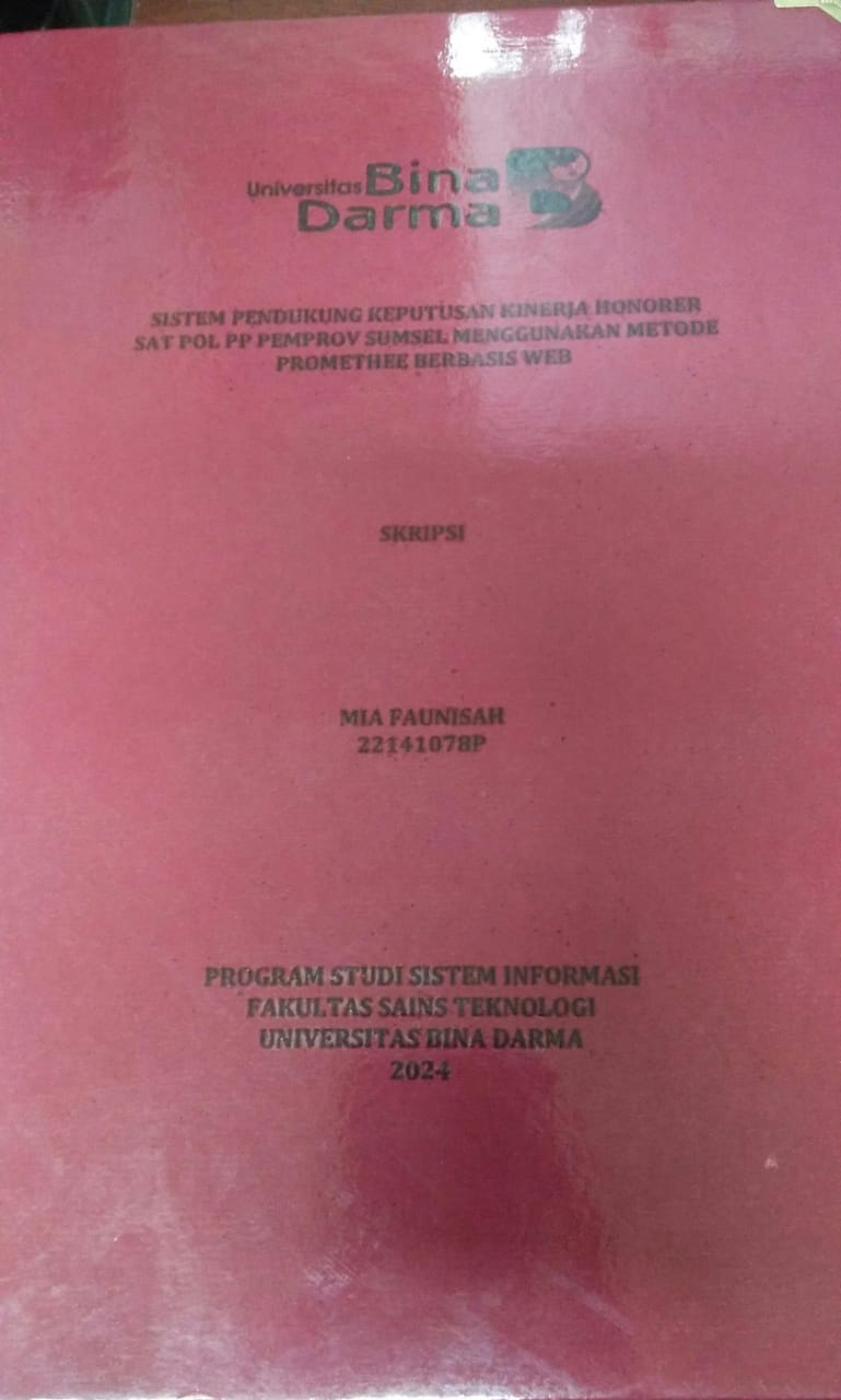 Cover SISTEM PENDUKUNG KEPUTUSAN KINERJA HONORER SAT POL PP PEMPROV SUMSEL MENGGUNAKAN METODE PROMETHEE BERBASIS WEB / Mia Faunisah