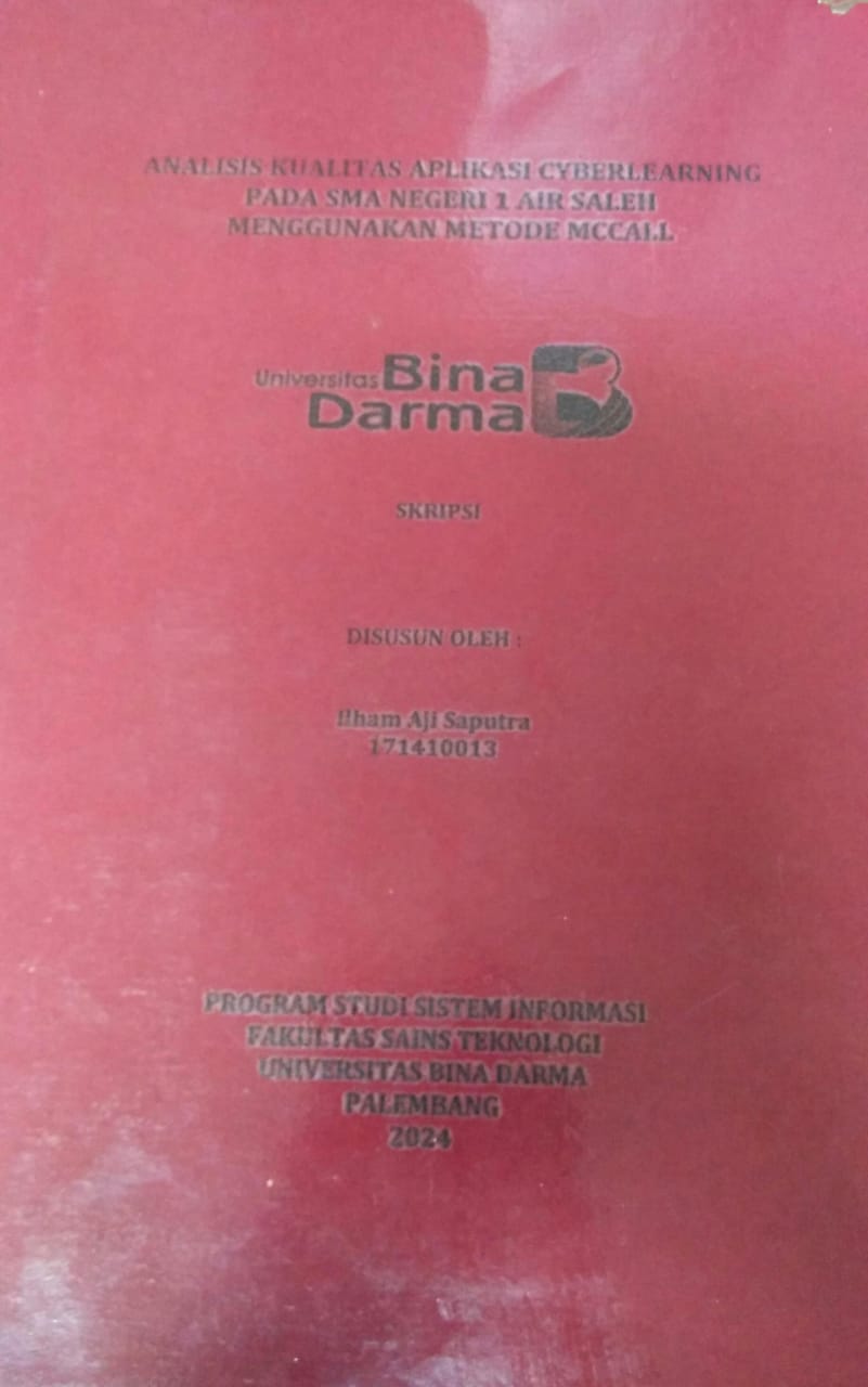 Cover ANALISIS KUALITAS APLIKASI CYBERLEARNING PADA SMA NEGERI 1 AIR SALEH MENGGUNAKAN METODE MCCALL / Ilham Aji Saputra
