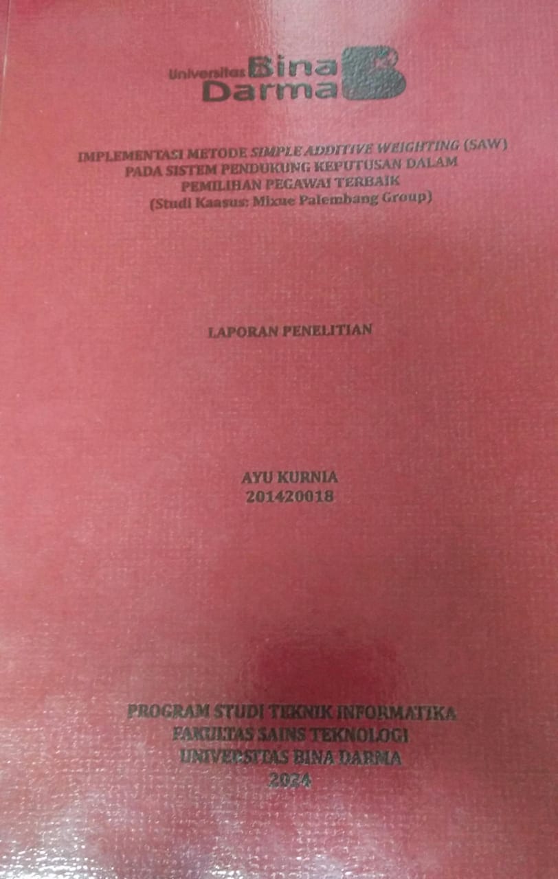 Cover IMPLEMENTASI METODE SIMPLE ADDITIVE WEIGHTING (SAW) PADA SISTEM PENDUKUNG KEPUTUSAN DALAM PEMILIHAN PEGAWAI TERBAIK / Ayu Kurnia