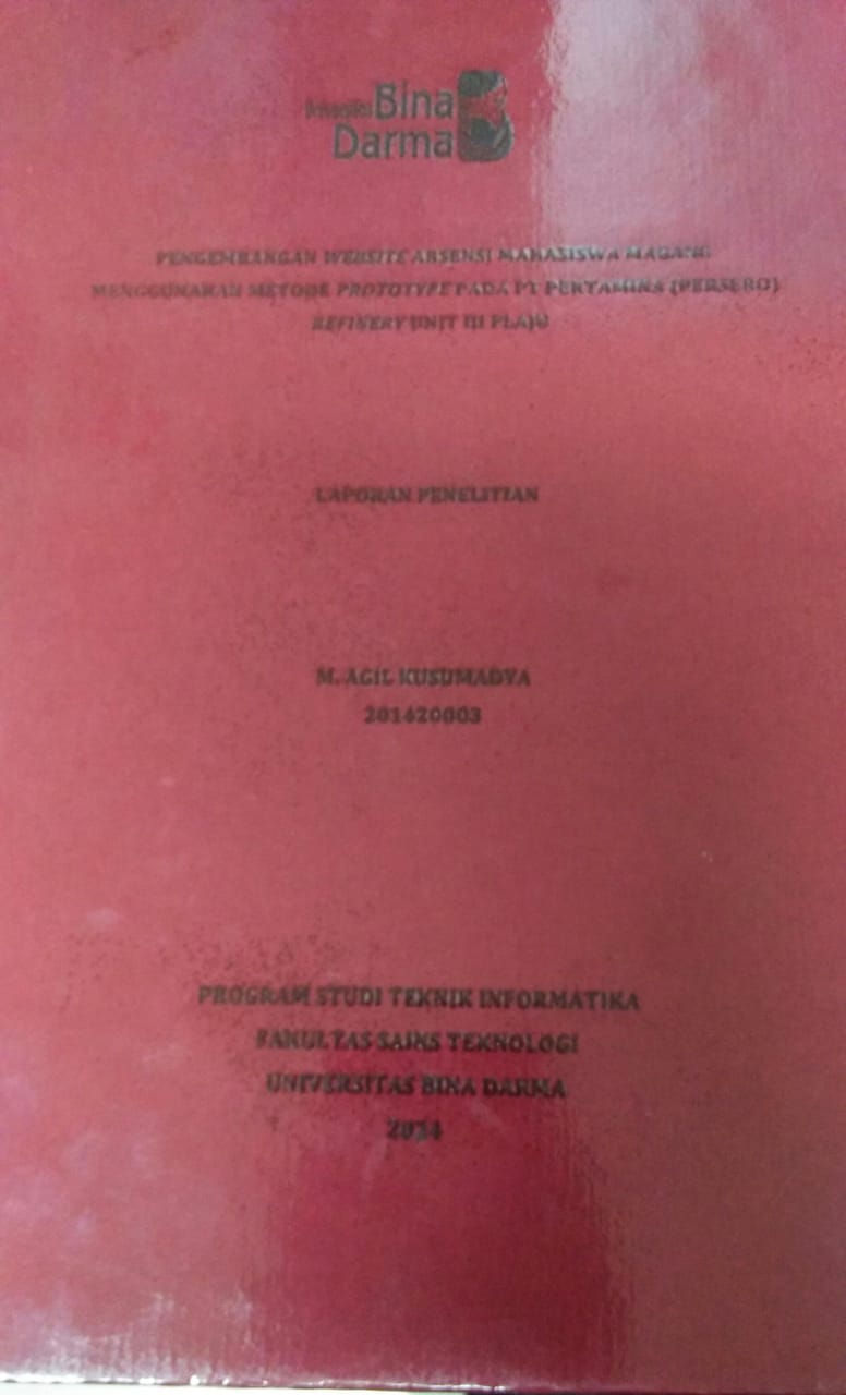 Cover PENGEMBANGAN WEBSITE ABSENSI MAHASISWA MAGANG MENGGUNAKAN METODE PROTOTYPE PADA PT PERTAMINA (PERSERO) REFINERY UNIT III PLAJU / M. Agil Kusumadya