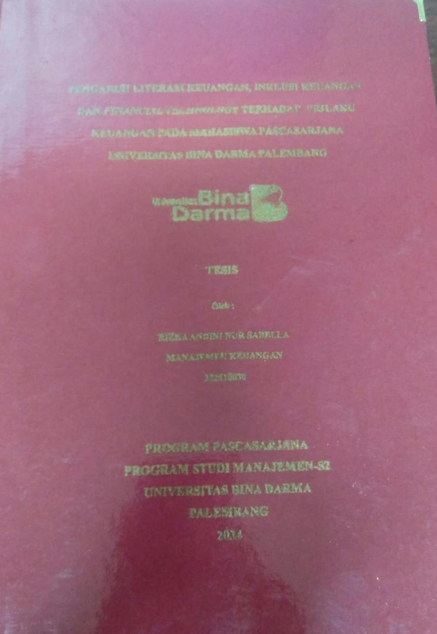 Cover PENGARUH LITERASI KEUANGAN, INKLUSI KEUANGAN DAN FINANCIAL TECHNOLOGY TERHADAP PERILAKU KEUANGAN PADA MAHASISWA PASCASARJANA UNIVERSITAS BINA DARMA PALEMBANG / Rizka Andini Nur Sabella