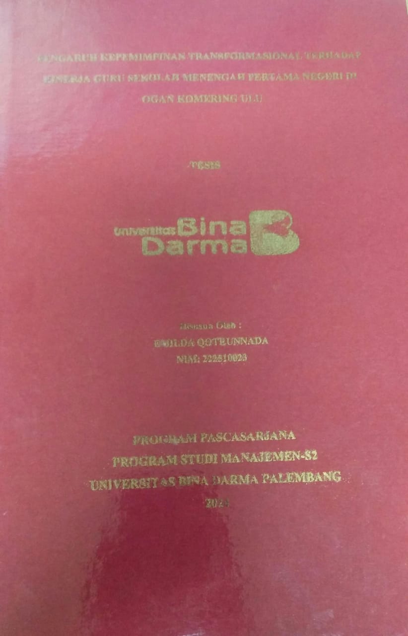 Cover PENGARUH KEPEMIMPINAN TRANSFORMASIONAL TERHADAP KINERJA GURU SEKOLAH MENENGAH PERTAMA NEGERI DI OGAN KOMERING ULU / Emilda Qotrunnada
