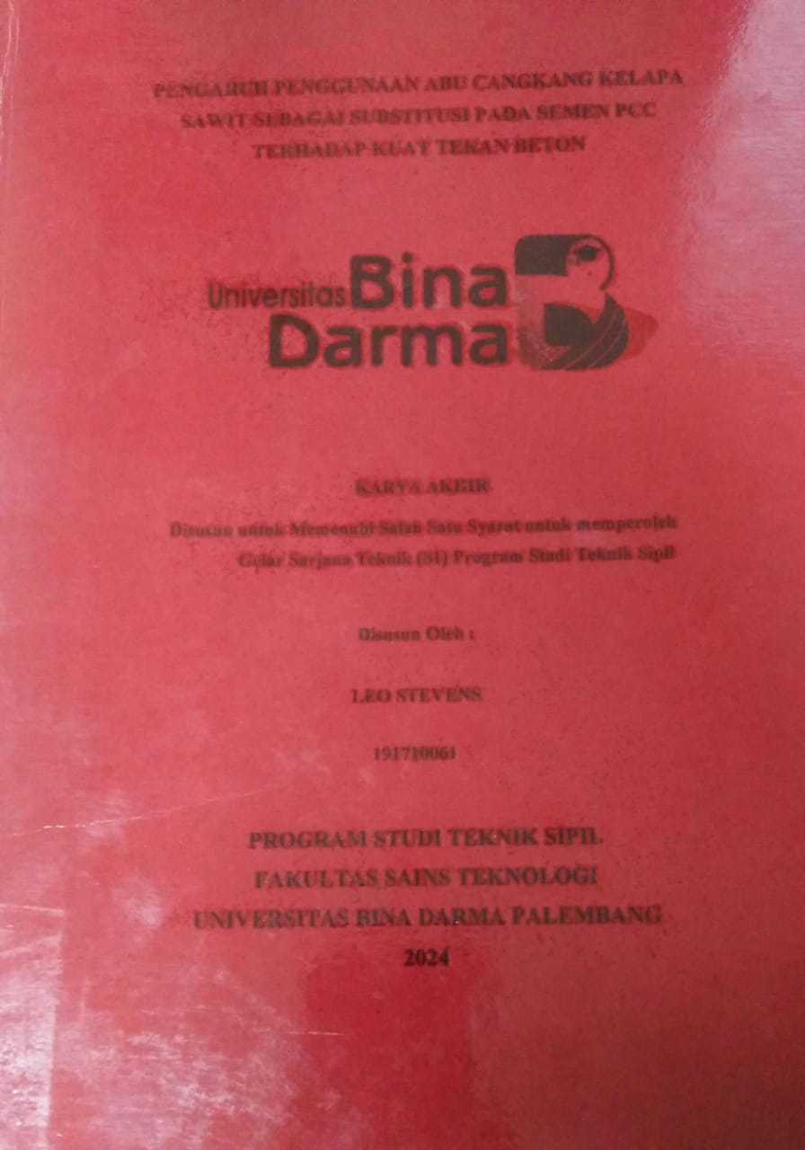 Cover PENGARUH PENGGUNAAN ABU CANGKANG KELAPA SAWIT SEBAGAI SUBTITUSI PADA SEMEN PCC TERHADAP KUAT TEKAN BETON / Leo Stevens