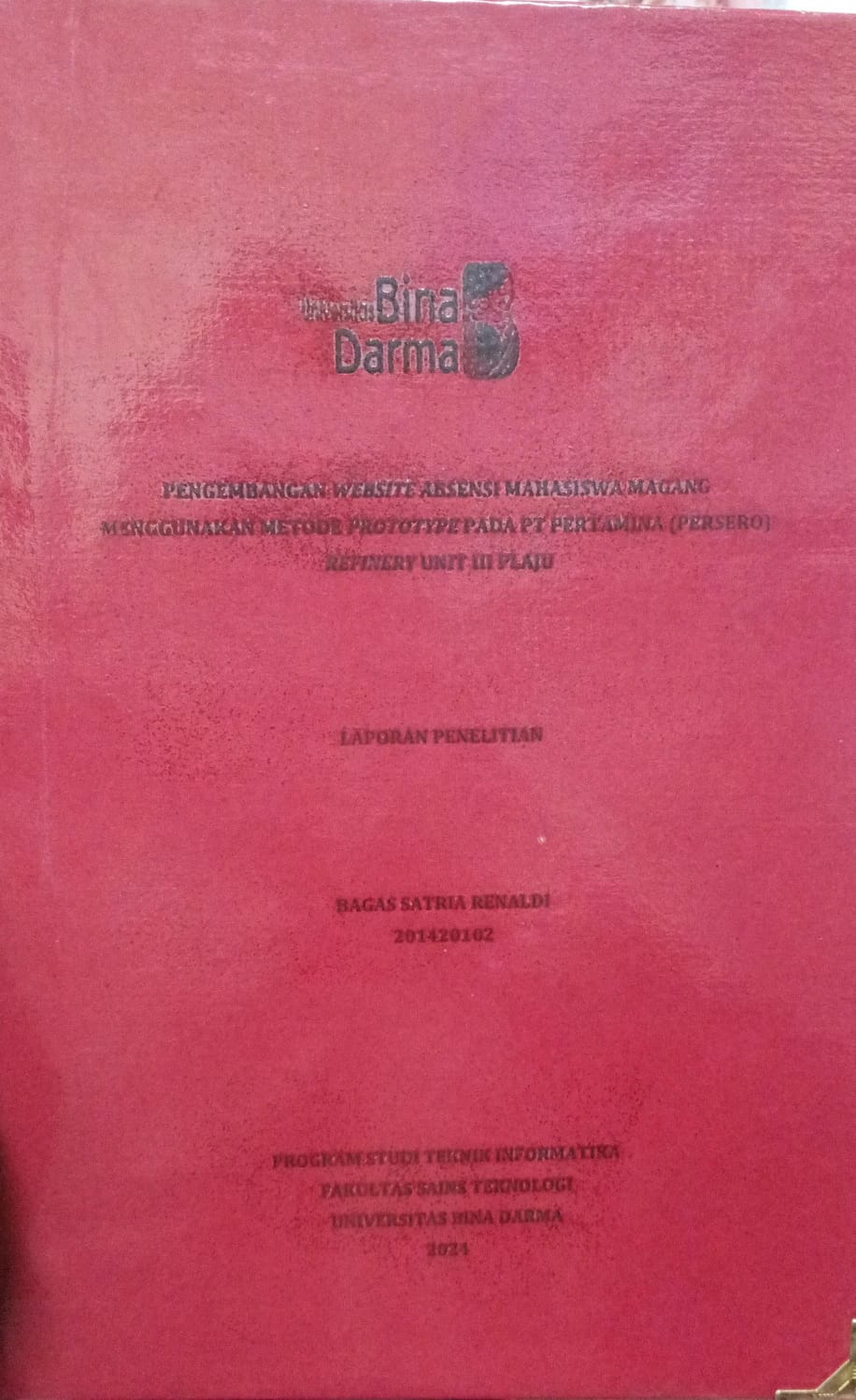Cover PENGEMBANGAN WEBSITE ABSENSI MAHASISWA  MAGANG MENGGUNAKAN METODE PROTOTYPE PADA PT PERTAMINA (PERSERO) REFINERY UNIT III PLAJU / Bagas Satria Renaldi 201420102