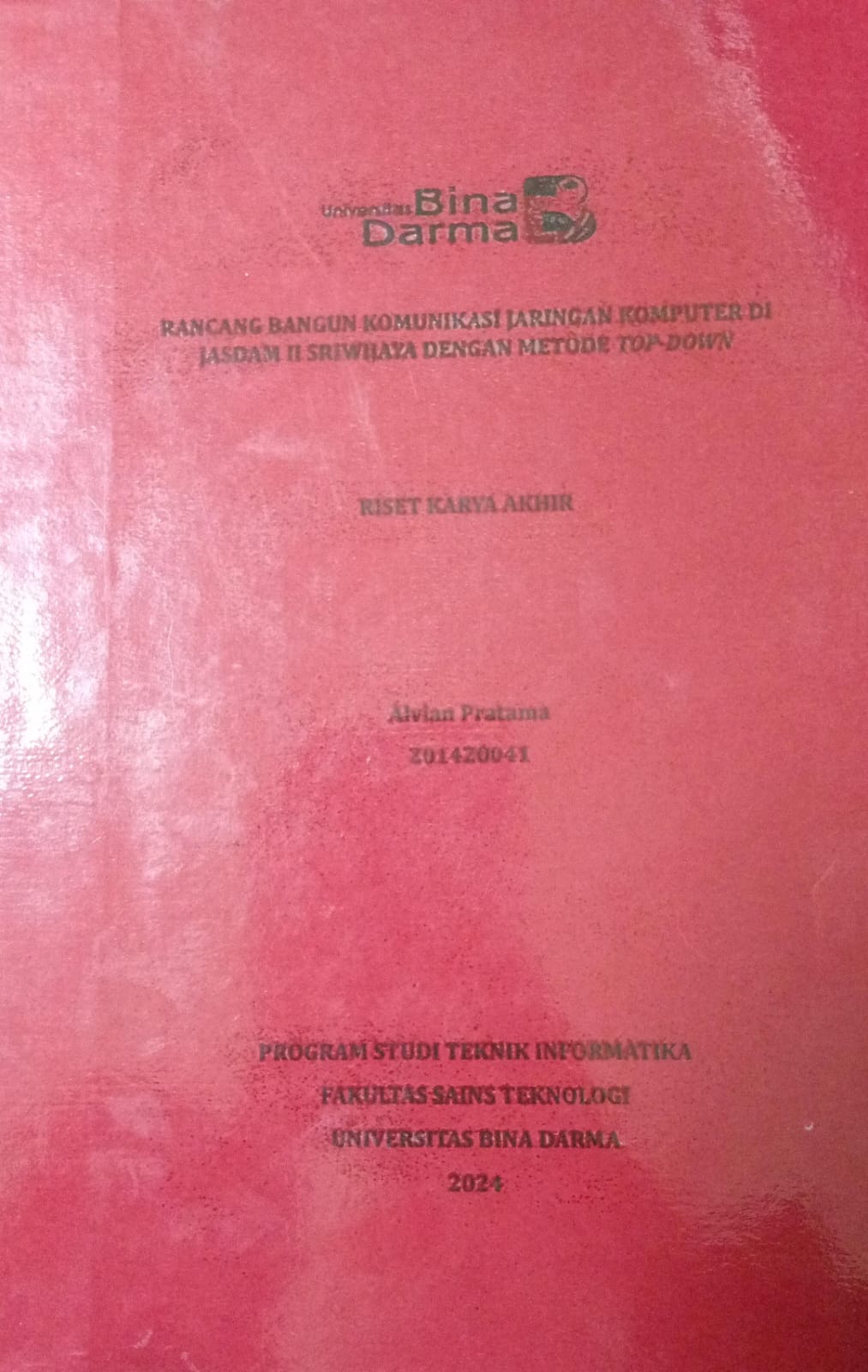 Cover RANCANG BANGUN KOMUNIKASI JARINGAN KOMPUTER DI JASDAM II SRIWIJAYA DENGAN METODE TOP-DOWN / Alvian Pratama 201420041