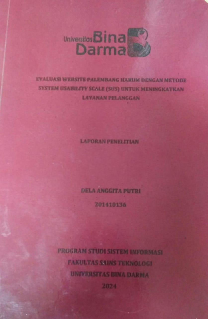 Cover EVALUASI WEBSITE PALEMBANG HARUM DENGAN METODE SYSTEM USABILITY SCALE (SUS) UNTUK MENINGKATKAN LAYANAN PELANGGAN / Dela Anggita Putri