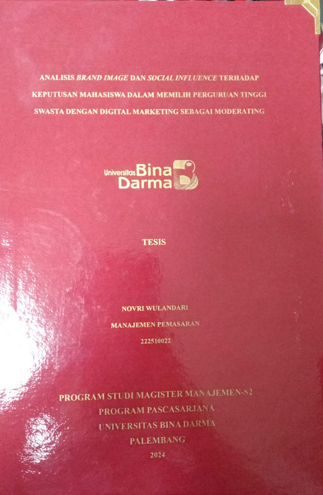 Cover ANALISIS BRAND IMAGE DAN SOCIAL INFLUENCE TERHADAP  KEPUTUSAN  MAHASISWA DALAM MEMILIH PERGURUAN TINGGI SWASTA  DENGAN DIGITAL MARKETING SEBAGAI MODERATING / Novri wulandari 222510022