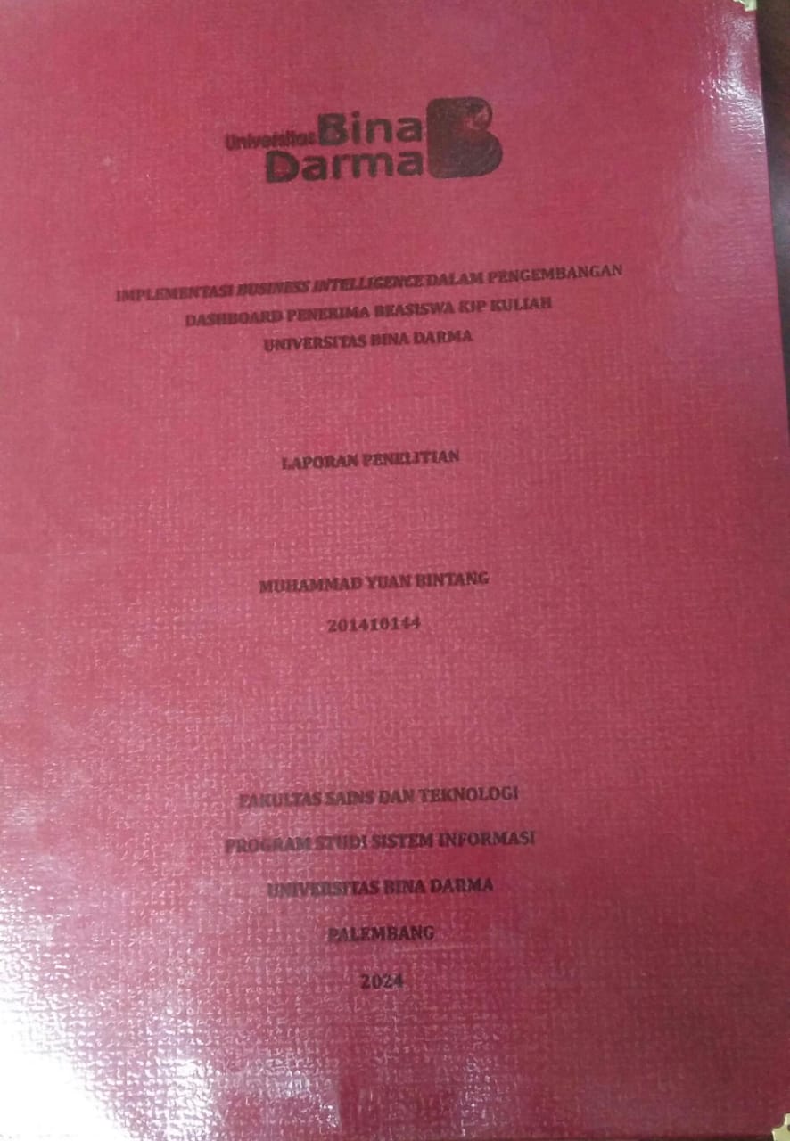 Cover IMPLEMENTASI BUSINESS INTELLIGENCE DALAM PENGEMBANGAN DASHBOARD PENERIMA BEASISWA KIP KULIAH UNIVERSITAS BINA DARMA PALEMBANG / Muhammad Yuan Bintang