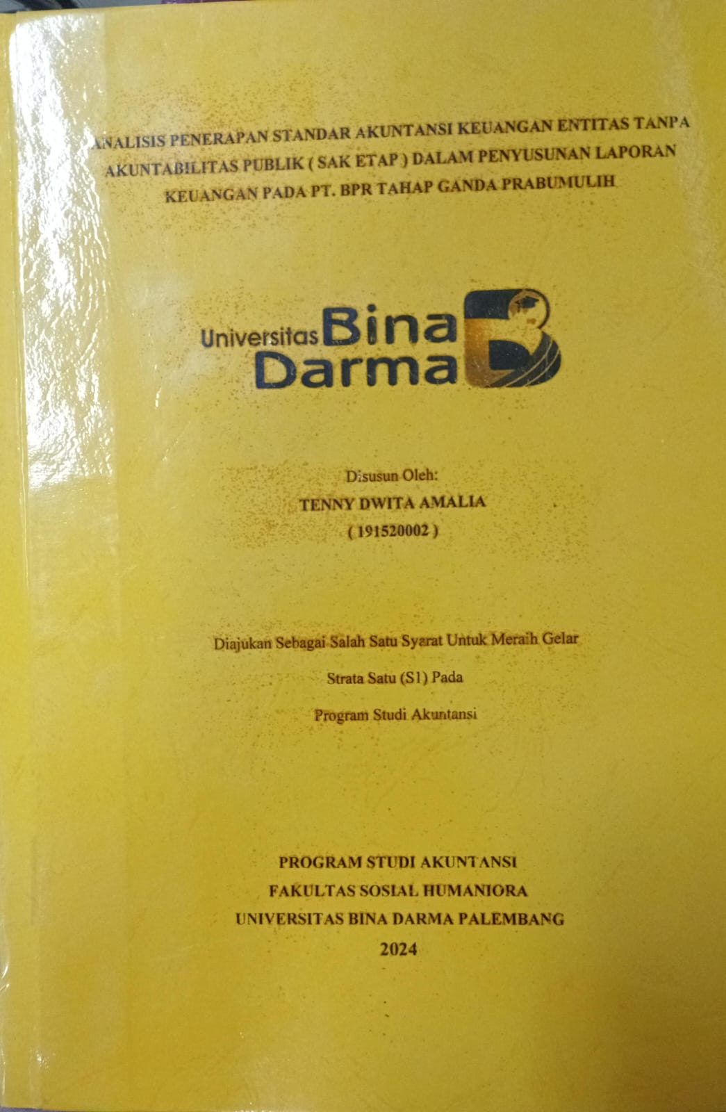 Cover ANALISIS PENERAPAN STANDAR AKUNTANSI KEUANGAN ENTITAS TANPA AKUNTABILITAS PUBLIK ( SAK ETAP) DALAM PENYUSUNAN LAPORAN  KEUANGAN PADA PT. BPR TAHAP GANDA PRABUMULIH / Tenny Dwita Amalia 191520002