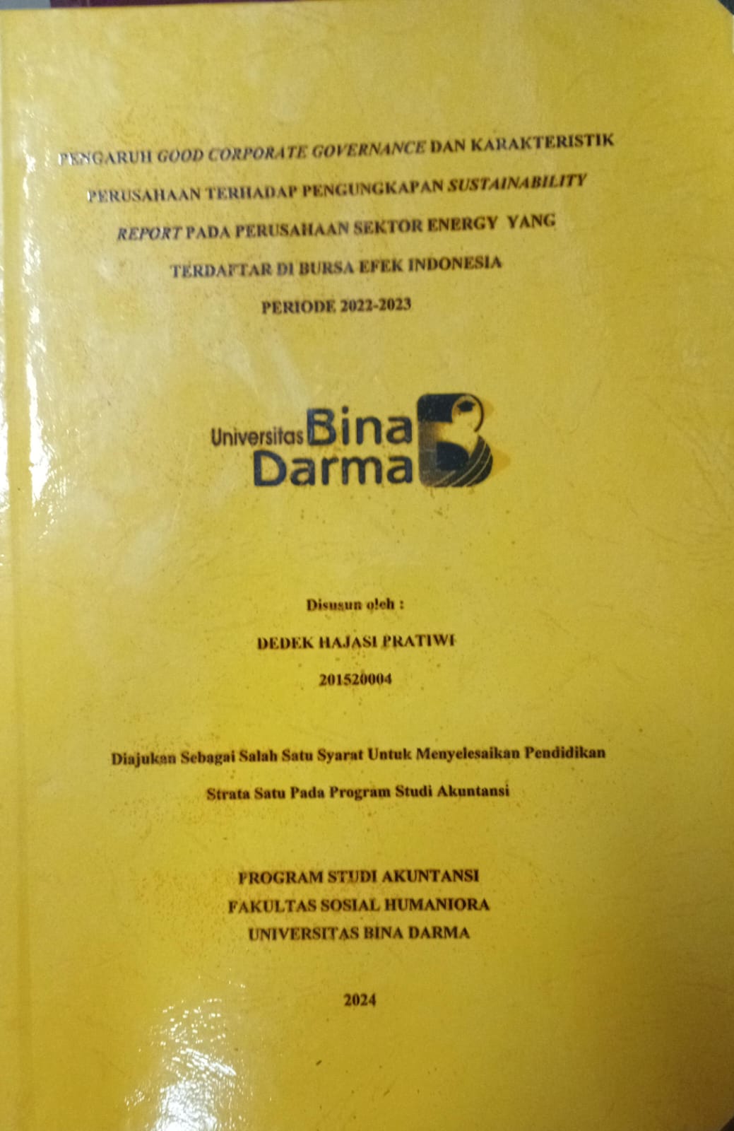Cover PENGARUH GOOD CORPORATE GOVERNANCE  DAN KARAKTERISTIK PERUSAHAAN TERHADAP PENGUNGKAPAN  SUSTAINABILITY REPORT PADA PERUSAHAAN SEKTOR ENERGY YANG TERDAFTAR DI BURSA EFEK INDONESIA PERIODE 2022-2023 / Dedek Hajasi Pratiwi 201520004