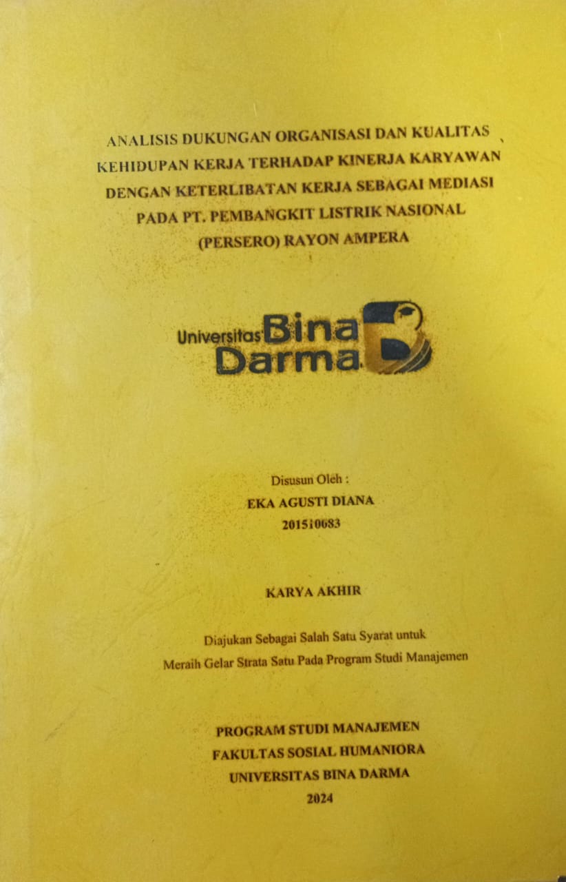 Cover ANALISIS DUKUNGAN ORGANISASI DAN KUALITAS KEHIDUPAN KERJA TERHADAP KINERJA KARYAWAN DENGAN KETERLIBATAN KERJA SEBAGAI MEDIASI PADA PT PEMBANGKIT LISTRIK NASIONAL (PERSERO) RAYON AMPERA / Eka Agusti Diana 201510083