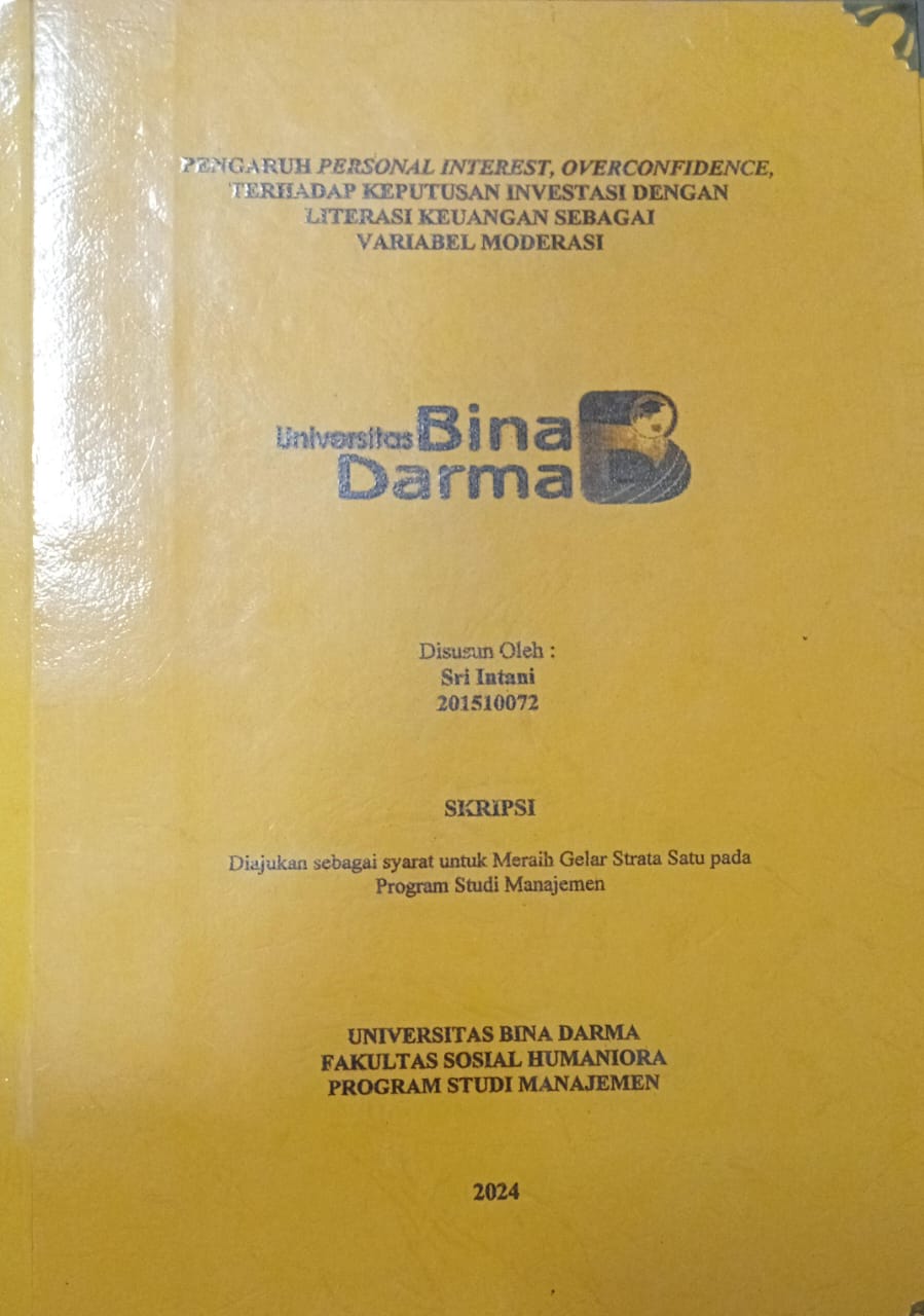 Cover PENGARUH PERSONAL INTEREST, OVERCONFIDENCE  TERHADAP KEPUTUSAN INVESTASI DENGAN LITERASI KEUANGAN SEBAGAI VARIABEL MODERASI / Sri Intani 201510072