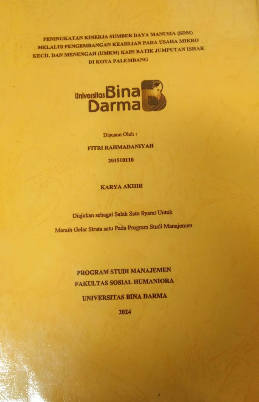 Cover PENINGKATAN KINERJA SUMBER DAYA MANUSIA (SDM) MELALUI PENGEMBANGAN KEAHLIAN PADA USAHA MIKRO KECIL DAN MENENGAH (UMKM) KAIN BATIK JUMPUTAN ISHAK DI KOTA PALEMBANG / Fitri Rahmadaniyah
