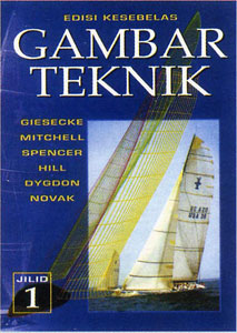 Cover GAMBAR TEKNIK / Frederick E. Giesecke, Alva Mitchell, Henry Cecil Spencer, Ivan Leroy Hill, John Thomas Dygdon & James E. Novak
